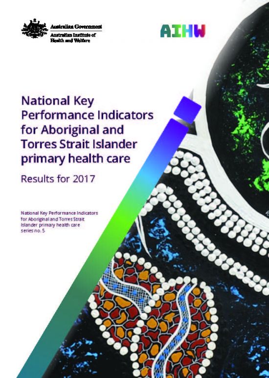 National Key Performance Indicators For Aboriginal And Torres Strait Islander Primary Health Care 2017